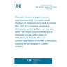 UNE EN IEC 63267-3-81:2025 Fibre optic interconnecting devices and passive components - Connector optical interfaces for enhanced macro bend multimode fibre - Part 3-81: Connector parameters of physically contacting 50 µm core diameter fibres - Non-angled polyphenylene sulphide rectangular ferrules with a single row of 12, 8, 4, or 2 fibres for reference connector applications (Endorsed by Asociación Española de Normalización in October of 2025.) UNE EN IEC 63267-3-81:2025 Fibre optic interconnecting devices and passive components - Connector optical interfaces for enhanced macro bend multimode fibre - Part 3-81: Connector parameters of physically contacting 50 µm core diameter fibres - Non-angled polyphenylene sulphide rectangular ferrules with a single row of 12, 8, 4, or 2 fibres for reference connector applications (Endorsed by Asociación Española de Normalización in October of 2025.)