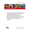 BS EN 45544-2:2015 Workplace atmospheres. Electrical apparatus used for the direct detection and direct concentration measurement of toxic gases and vapours Performance requirements for apparatus used for exposure measurement