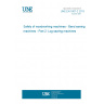 UNE EN 1807-2:2013 Safety of woodworking machines - Band sawing machines - Part 2: Log sawing machines