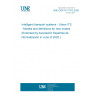UNE CEN/TS 17413:2020 Intelligent transport systems - Urban ITS - Models and definitions for new modes (Endorsed by Asociación Española de Normalización in June of 2020.) UNE CEN/TS 17413:2020 Intelligent transport systems - Urban ITS - Models and definitions for new modes (Endorsed by Asociación Española de Normalización in June of 2020.)
