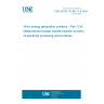 UNE EN IEC 61400-12-6:2024 Wind energy generation systems - Part 12-6: Measurement based nacelle transfer function of electricity producing wind turbines