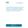 UNE EN 60455-3-8:2013 Resin based reactive compounds used for electrical insulation - Part 3: Specifications for individual materials - Sheet 8: Resins for cable accessories (Endorsed by AENOR in August of 2013.) UNE EN 60455-3-8:2013 Resin based reactive compounds used for electrical insulation - Part 3: Specifications for individual materials - Sheet 8: Resins for cable accessories (Endorsed by AENOR in August of 2013.)