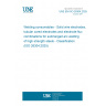 UNE EN ISO 26304:2025 Welding consumables - Solid wire electrodes, tubular cored electrodes and electrode-flux combinations for submerged arc welding of high strength steels - Classification (ISO 26304:2025)