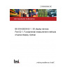 21/30438346 DC BS EN 62629-52-1. 3D display devices Part 52-1. Fundamental measurement methods of aerial display. Optical 21/30438346 DC BS EN 62629-52-1. 3D display devices Part 52-1. Fundamental measurement methods of aerial display. Optical
