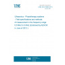 UNE EN 61689:2013 Ultrasonics - Physiotherapy systems - Field specifications and methods of measurement in the frequency range 0,5 MHz to 5 MHz (Endorsed by AENOR in June of 2013.)