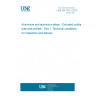 UNE EN 755-1:2016 Aluminium and aluminium alloys - Extruded rod/bar, tube and profiles - Part 1: Technical conditions for inspection and delivery