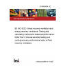 24/30466864 DC BS ISO 5222-3 Heat recovery ventilators and energy recovery ventilators -Testing and calculating methods for seasonal performance factor Part 3: Annual sensible heating and cooling recovery performance factor of heat recovery ventilators