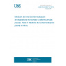 UNE EN 62037-5:2015 Passive RF and microwave devices, intermodulation level measurement - Part 5: Measurement of passive intermodulation in filters UNE EN 62037-5:2015 Passive RF and microwave devices, intermodulation level measurement - Part 5: Measurement of passive intermodulation in filters