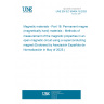 UNE EN IEC 60404-18:2025 Magnetic materials - Part 18: Permanent magnet (magnetically hard) materials - Methods of measurement of the magnetic properties in an open magnetic circuit using a superconducting magnet (Endorsed by Asociación Española de Normalización in May of 2025.)