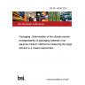 BS EN 14048:2002 Packaging. Determination of the ultimate aerobic biodegradability of packaging materials in an aqueous medium. Method by measuring the oxygen demand in a closed respirometer