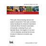BS EN IEC 63267-3-61:2025 Fibre optic interconnecting devices and passive components. Fibre optic connector optical interfaces for enhanced macrobend multimode fibres Connector parameters of physically contacting 50 μm core diameter fibres. Non-angled 2,5 mm and 1,25 mm diameter cylindrical full zirconia ferrules for reference connection applications BS EN IEC 63267-3-61:2025 Fibre optic interconnecting devices and passive components. Fibre optic connector optical interfaces for enhanced macrobend multimode fibres Connector parameters of physically contacting 50 μm core diameter fibres. Non-angled 2,5 mm and 1,25 mm diameter cylindrical full zirconia ferrules for reference connection applications