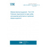 UNE EN 60601-2-39:2009/A11:2012 Medical electrical equipment - Part 2-39: Particular requirements for basic safety and essential performance of peritoneal dialysis equipment