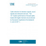 UNE EN 60728-101:2017 Cable networks for television signals, sound signals and interactive services - Part 101: System performance of forward paths loaded with digital channels only (Endorsed by Asociación Española de Normalización in June of 2017.)