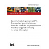 BS ISO 8062-4:2023 Geometrical product specifications (GPS). Dimensional and geometrical tolerances for moulded parts Rules and general tolerances for castings using profile tolerancing in a general datum system