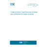 UNE ENV 12647:1998 BAR CODING. TEST SPECIFICATIONS FOR BAR CODE VERIFIERS. UNE ENV 12647:1998 BAR CODING. TEST SPECIFICATIONS FOR BAR CODE VERIFIERS.