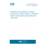 UNE EN ISO 15610:2023 Specification and qualification of welding procedures for metallic materials - Qualification based on tested welding consumables (ISO 15610:2023) UNE EN ISO 15610:2023 Specification and qualification of welding procedures for metallic materials - Qualification based on tested welding consumables (ISO 15610:2023)