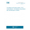 UNE EN 54-7:2001/A2:2007 Fire detection and fire alarm systems - Part 7: Smoke detectors - Point detectors using scattered light, transmitted light or ionization UNE EN 54-7:2001/A2:2007 Fire detection and fire alarm systems - Part 7: Smoke detectors - Point detectors using scattered light, transmitted light or ionization