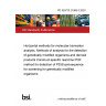 PD ISO/TS 21569-3:2020 Horizontal methods for molecular biomarker analysis. Methods of analysis for the detection of genetically modified organisms and derived products Construct-specific real-time PCR method for detection of P35S-pat-sequence for screening for genetically modified organisms