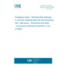 UNE EN 4614:2009 Aerospace series - Spherical plain bearings in corrosion resisting steel with self-lubricating liner, wide series - Dimensions and loads - Inch series (Endorsed by AENOR in July of 2009.) UNE EN 4614:2009 Aerospace series - Spherical plain bearings in corrosion resisting steel with self-lubricating liner, wide series - Dimensions and loads - Inch series (Endorsed by AENOR in July of 2009.)