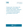 UNE EN 2876:2019 Aerospace series - Nuts, hexagon, plain, reduced height, normal across flats, in aluminium alloy, anodized - Classification: 450 MPa (at ambient temperature)/120 °C (Endorsed by Asociación Española de Normalización in April of 2019.)