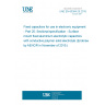 UNE EN 60384-25:2015 Fixed capacitors for use in electronic equipment - Part 25: Sectional specification - Surface mount fixed aluminium electrolytic capacitors with conductive polymer solid electrolyte (Endorsed by AENOR in November of 2015.) UNE EN 60384-25:2015 Fixed capacitors for use in electronic equipment - Part 25: Sectional specification - Surface mount fixed aluminium electrolytic capacitors with conductive polymer solid electrolyte (Endorsed by AENOR in November of 2015.)