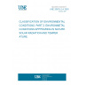 UNE 20675-2-4:1993 CLASSIFICATION OF ENVIRONMENTAL CONDITIONS. PART 2: ENVIRONMETAL CONDITIONS APPPEARING IN NATURE. SOLAR RADIATION AND TEMPERATURE. UNE 20675-2-4:1993 CLASSIFICATION OF ENVIRONMENTAL CONDITIONS. PART 2: ENVIRONMETAL CONDITIONS APPPEARING IN NATURE. SOLAR RADIATION AND TEMPERATURE.