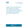 UNE EN 60094-3/A3:1997 MAGNETIC TAPE SOUND RECORDING AND REPRODUCING SYSTEMS. PART 3: METHODS OF MEASURING THE CHARACTERISTICS OF RECORDING AND REPRODUCING EQUIPMENT FOR SOUND ON MAGNETIC TAPE.