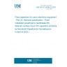 UNE EN IEC 60384-23:2023 Fixed capacitors for use in electronic equipment - Part 23: Sectional specification - Fixed metallized polyethylene naphthalate film dielectric surface mount DC capacitors (Endorsed by Asociación Española de Normalización in April of 2023.)