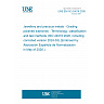 UNE EN ISO 24016:2026 - Jewellery and precious metals - Grading polished diamonds - Terminology, classification and test methods (ISO 24016:2020, including corrected version 2024-03) (Endorsed by Asociación Española de Normalización in May of 2026.)
