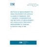 UNE HD 560.1S1:1990 METHODS OF MEASUREMENT ON RADIO RECEIVERS FOR VARIOUS CLASSES OF EMISSION. PART 1: GENERAL CONSIDERATIONS AND METHODS OF MEASUREMENT, INCLUDING AUDIO-FREQUENCY MEASUREMENTS. (Endorsed by AENOR in May of 1995.) UNE HD 560.1S1:1990 METHODS OF MEASUREMENT ON RADIO RECEIVERS FOR VARIOUS CLASSES OF EMISSION. PART 1: GENERAL CONSIDERATIONS AND METHODS OF MEASUREMENT, INCLUDING AUDIO-FREQUENCY MEASUREMENTS. (Endorsed by AENOR in May of 1995.)