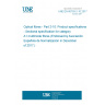 UNE EN 60793-2-10:2017 Optical fibres - Part 2-10: Product specifications - Sectional specification for category A1 multimode fibres (Endorsed by Asociación Española de Normalización in December of 2017.) UNE EN 60793-2-10:2017 Optical fibres - Part 2-10: Product specifications - Sectional specification for category A1 multimode fibres (Endorsed by Asociación Española de Normalización in December of 2017.)