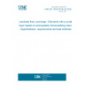 UNE EN 13329:2016+A2:2022 Laminate floor coverings - Elements with a surface layer based on aminoplastic thermosetting resins - Specifications, requirements and test methods UNE EN 13329:2016+A2:2022 Laminate floor coverings - Elements with a surface layer based on aminoplastic thermosetting resins - Specifications, requirements and test methods
