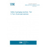UNE EN 415-3:2000+A1:2010 Safety of packaging machines - Part 3: Form, fill and seal machines UNE EN 415-3:2000+A1:2010 Safety of packaging machines - Part 3: Form, fill and seal machines