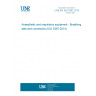 UNE EN ISO 5367:2015 Anaesthetic and respiratory equipment - Breathing sets and connectors (ISO 5367:2014) UNE EN ISO 5367:2015 Anaesthetic and respiratory equipment - Breathing sets and connectors (ISO 5367:2014)