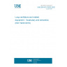 UNE EN ISO 19223:2022 Lung ventilators and related equipment - Vocabulary and semantics (ISO 19223:2019) UNE EN ISO 19223:2022 Lung ventilators and related equipment - Vocabulary and semantics (ISO 19223:2019)