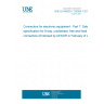 UNE EN 60603-7:2009/A1:2011 Connectors for electronic equipment - Part 7: Detail specification for 8-way, unshielded, free and fixed connectors (Endorsed by AENOR in February of 2012.) UNE EN 60603-7:2009/A1:2011 Connectors for electronic equipment - Part 7: Detail specification for 8-way, unshielded, free and fixed connectors (Endorsed by AENOR in February of 2012.)