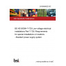 24/30488529 DC BS HD 60364-7-725 Low-voltage electrical installations Part 7-725: Requirements for special installations or locations - Resilient power supply system