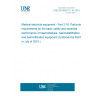 UNE EN 60601-2-16:2015 Medical electrical equipment - Part 2-16: Particular requirements for the basic safety and essential performance of haemodialysis, haemodiafiltration and haemofiltration equipment (Endorsed by AENOR in July of 2015.) UNE EN 60601-2-16:2015 Medical electrical equipment - Part 2-16: Particular requirements for the basic safety and essential performance of haemodialysis, haemodiafiltration and haemofiltration equipment (Endorsed by AENOR in July of 2015.)