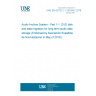 UNE EN 62702-1-1:2016/AC:2018-04 Audio Archive System - Part 1-1: DVD disk and data migration for long term audio data storage (Endorsed by Asociación Española de Normalización in May of 2018.) UNE EN 62702-1-1:2016/AC:2018-04 Audio Archive System - Part 1-1: DVD disk and data migration for long term audio data storage (Endorsed by Asociación Española de Normalización in May of 2018.)