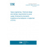 UNE EN 16603-20-20:2018 Space engineering - Electrical design and interface requirements for power supply (Endorsed by Asociación Española de Normalización in September of 2018.)