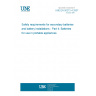 UNE EN 50272-4:2007 Safety requirements for secondary batteries and battery installations - Part 4: Batteries for use in portable appliances UNE EN 50272-4:2007 Safety requirements for secondary batteries and battery installations - Part 4: Batteries for use in portable appliances