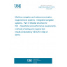 UNE EN 61924-2:2013 Maritime navigation and radiocommunication equipment and systems - Integrated navigation systems - Part 2: Modular structure for INS - Operational and performance requirements, methods of testing and required test results (Endorsed by AENOR in May of 2013.) UNE EN 61924-2:2013 Maritime navigation and radiocommunication equipment and systems - Integrated navigation systems - Part 2: Modular structure for INS - Operational and performance requirements, methods of testing and required test results (Endorsed by AENOR in May of 2013.)