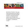 20/30416172 DC BS EN IEC 61753-043-2. Fibre optic interconnecting devices and passive components. Performance standard Part 043-2. Wavelength selective simplex cords with single-mode fibre and cylindrical ferrule connectors for category C. Controlled environment 20/30416172 DC BS EN IEC 61753-043-2. Fibre optic interconnecting devices and passive components. Performance standard Part 043-2. Wavelength selective simplex cords with single-mode fibre and cylindrical ferrule connectors for category C. Controlled environment