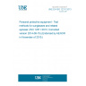 UNE EN ISO 12311:2013 Personal protective equipment - Test methods for sunglasses and related eyewear (ISO 12311:2013, Corrected version 2014-08-15) (Endorsed by AENOR in November of 2015.) UNE EN ISO 12311:2013 Personal protective equipment - Test methods for sunglasses and related eyewear (ISO 12311:2013, Corrected version 2014-08-15) (Endorsed by AENOR in November of 2015.)