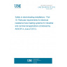 UNE EN 60519-10:2013 Safety in electroheating installations - Part 10: Particular requirements for electrical resistance trace heating systems for industrial and commercial applications (Endorsed by AENOR in June of 2013.)