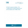 UNE EN ISO 16890-2:2023 Air filters for general ventilation - Part 2: Measurement of fractional efficiency and air flow resistance (ISO 16890-2:2022)