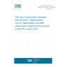 UNE EN 61280-2-8:2003 Fibre optic communication subsystem test procedures - Digital systems -- Part 2-8: Determination of low BER using Q-factor measurements (Endorsed by AENOR in July of 2003.) UNE EN 61280-2-8:2003 Fibre optic communication subsystem test procedures - Digital systems -- Part 2-8: Determination of low BER using Q-factor measurements (Endorsed by AENOR in July of 2003.)