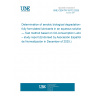 UNE CEN/TR 18172:2025 Determination of aerobic biological degradation of fully formulated lubricants in an aqueous solution — Test method based on O2-consumption Lubricants – study report (Endorsed by Asociación Española de Normalización in December of 2025.)