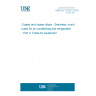 UNE EN 12735-2:2016 Copper and copper alloys - Seamless, round tubes for air conditioning and refrigeration - Part 2: Tubes for equipment UNE EN 12735-2:2016 Copper and copper alloys - Seamless, round tubes for air conditioning and refrigeration - Part 2: Tubes for equipment