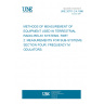 UNE 20711-2-4:1996 METHODS OF MEASUREMENT OF EQUIPMENT USED IN TERRESTRIAL RADIO-RELAY SYSTEMS. PART 2: MEASUREMENTS FOR SUB-SYSTEMS. SECTION FOUR: FREQUENCY MODULATORS. UNE 20711-2-4:1996 METHODS OF MEASUREMENT OF EQUIPMENT USED IN TERRESTRIAL RADIO-RELAY SYSTEMS. PART 2: MEASUREMENTS FOR SUB-SYSTEMS. SECTION FOUR: FREQUENCY MODULATORS.